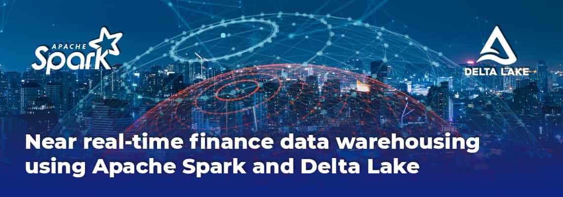 near real time finance data warehousing using apache spark and data lake