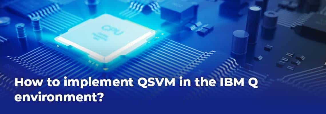 How to implement QSVM in the IBM Q environment banner